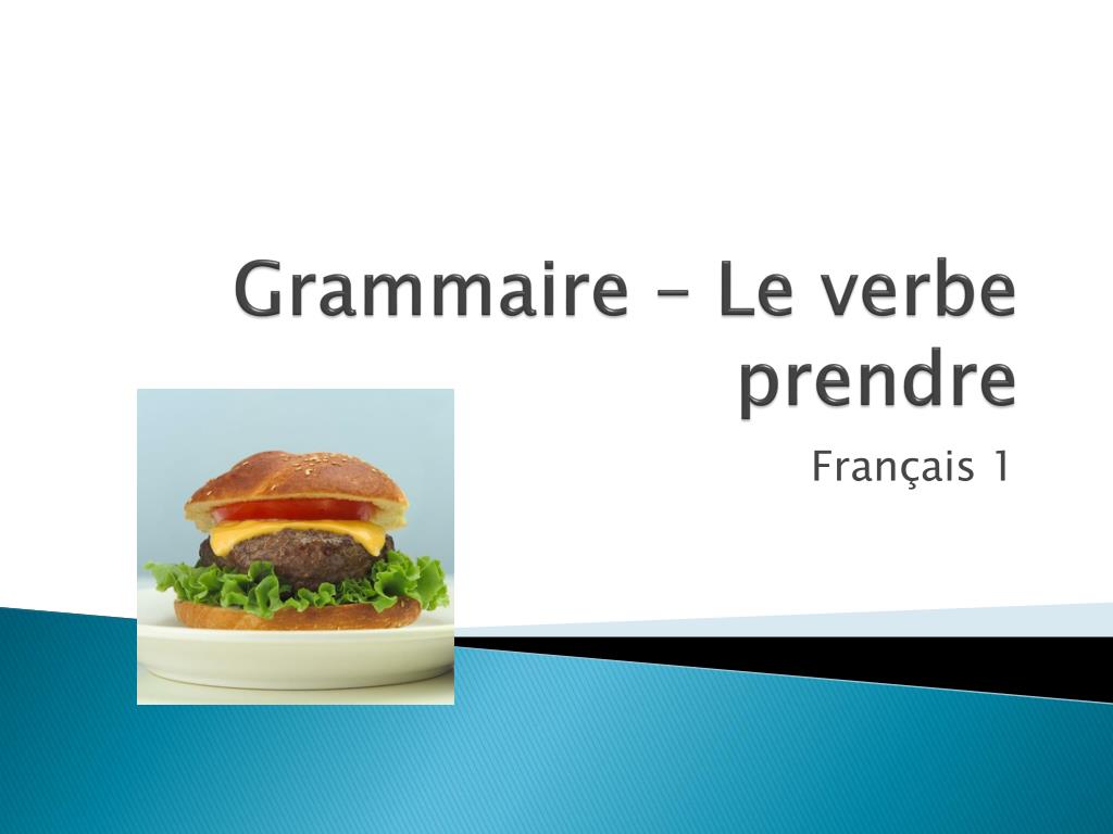 Ppt Grammaire Le Verbe Prendre Powerpoint Presentation Free Download Id 3878797