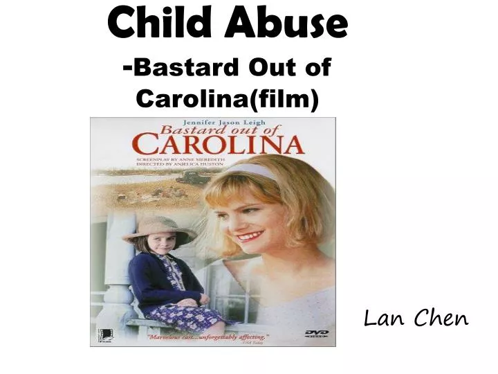 Ppt Child Abuse Bastard Out Of Carolina Film Powerpoint Presentation Id Ppt Child Abuse Bastard Out Of Carolina Film Powerpoint Presentation Id