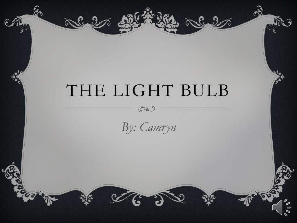 https://image2.slideserve.com/3881166/the-light-bulb-l.jpg