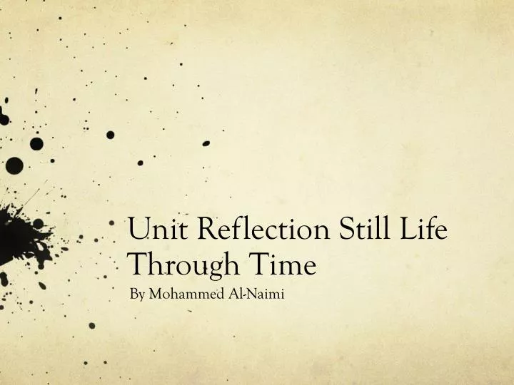 unit reflection still life through time n.