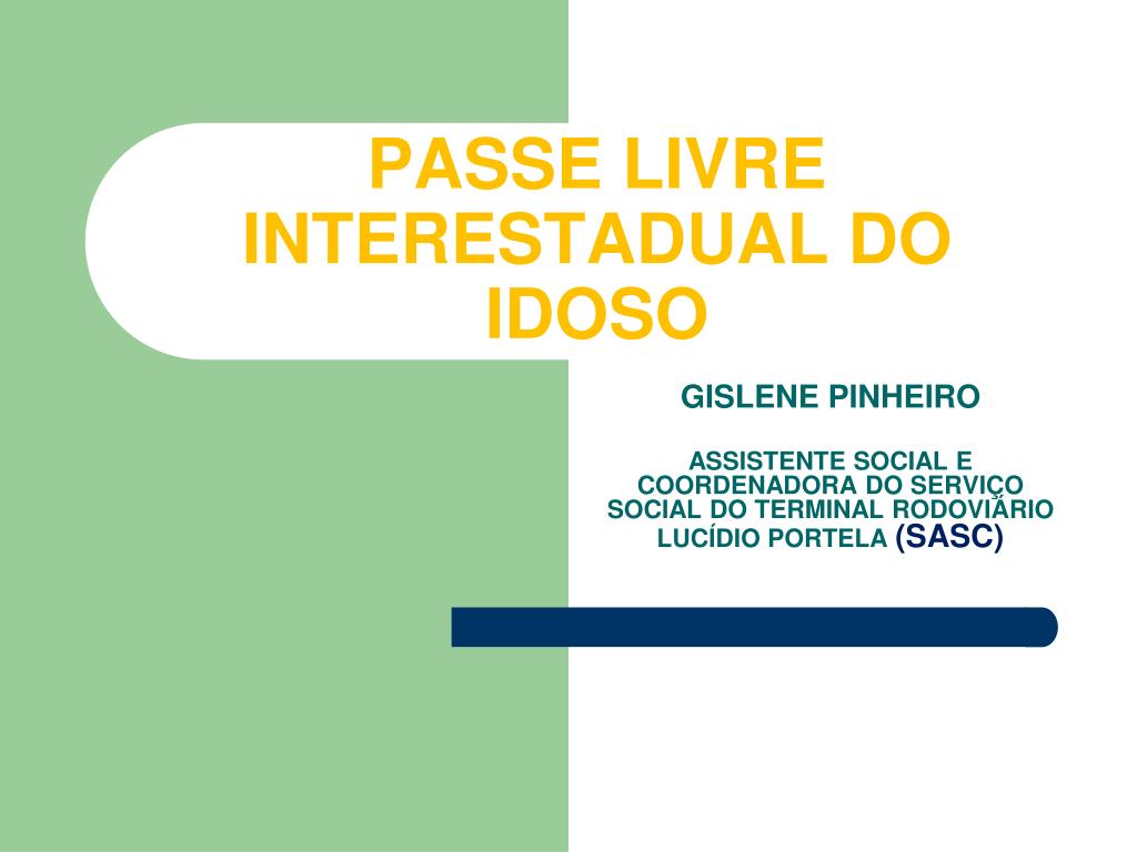PPT - PASSE LIVRE INTERESTADUAL DO IDOSO PowerPoint Presentation, free  download - ID:3883874