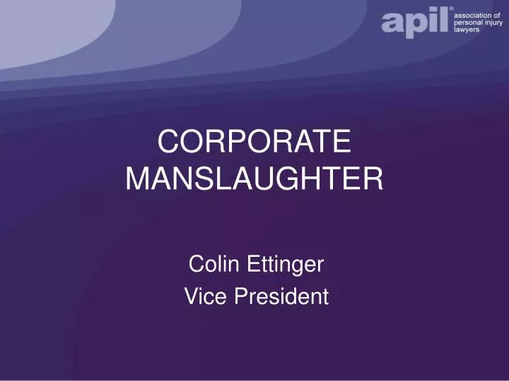 law corporate manslaughter A snapshot of the corporate manslaughter act, its powers, and its limitations. law corporate manslaughter A snapshot of the corporate manslaughter act, its powers, and its limitations.