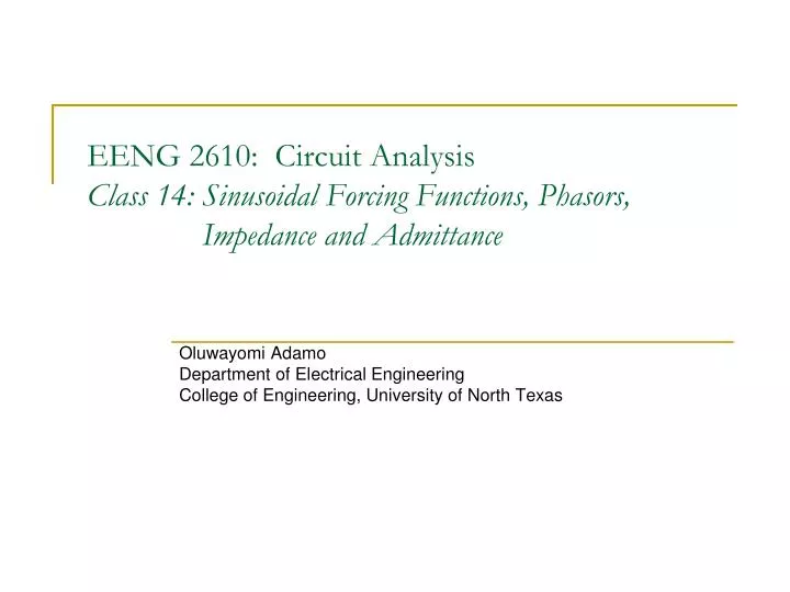 eeng 2610 circuit analysis class 14 sinusoidal forcing functions phasors impedance and admittance n.