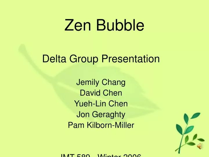 zen bubble n.