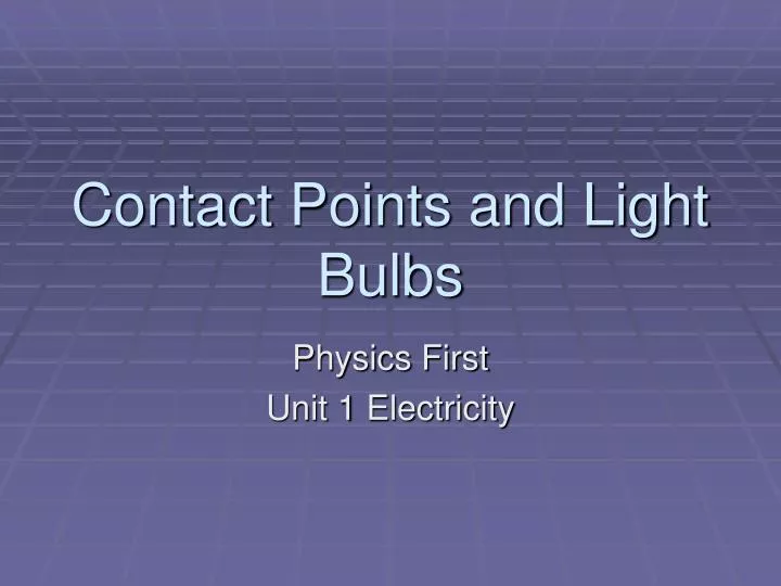 Contact Points And Light Bulbs PowerPoint Presentation Contact Points And Light Bulbs PowerPoint Presentation