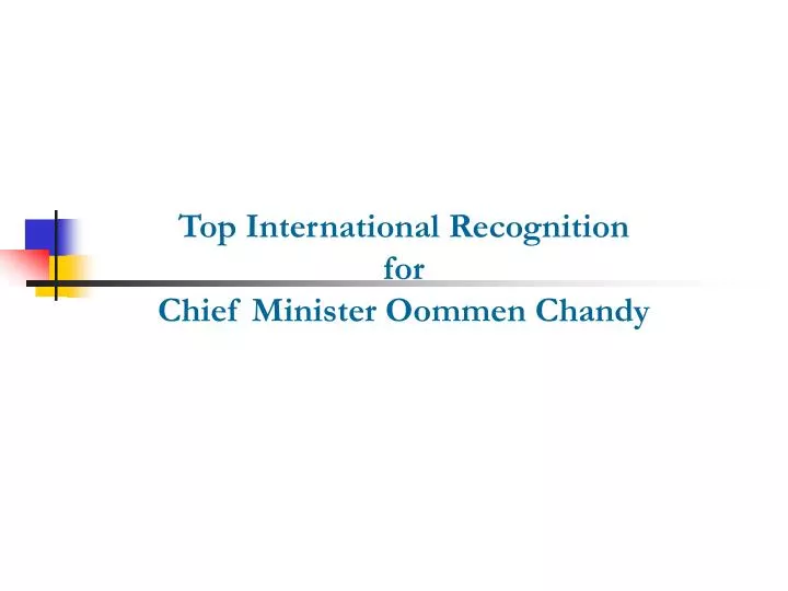 top international recognition for chief minister oommen chandy n.