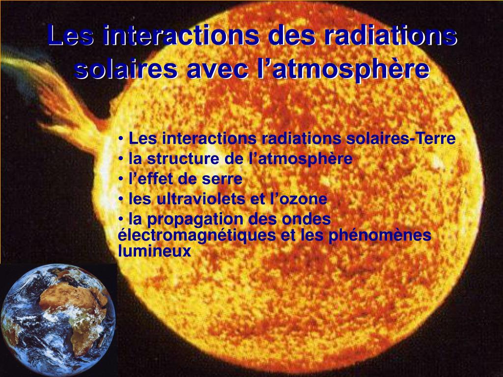 PPT - Les interactions des radiations solaires avec l’atmosphère ...