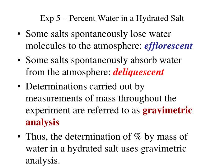 experiment percent water in a hydrated salt Start studying chem lab: determining the percent water in an in this experiment, determine the mass of a hydrated salt sample and the mass of the. experiment percent water in a hydrated salt Start studying chem lab: determining the percent water in an in this experiment, determine the mass of a hydrated salt sample and the mass of the.