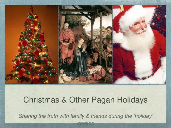 PPT - Christmas & Other Pagan Holidays PowerPoint Presentation, free ...