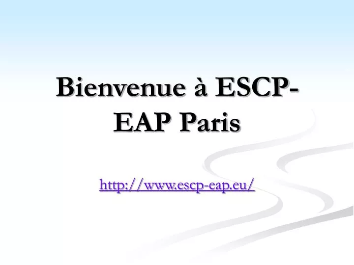 PPT - Bienvenue à ESCP-EAP Paris PowerPoint Presentation, free download ...