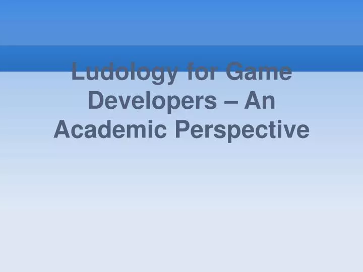 ludology for game developers an academic perspective n.