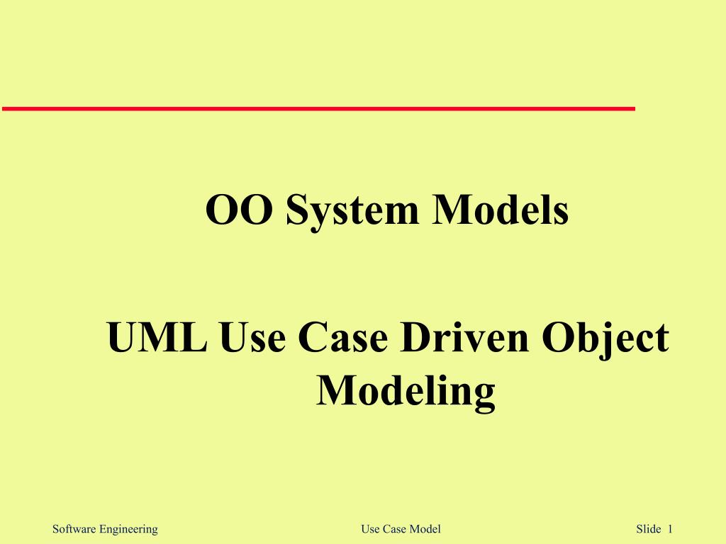 PPT - OO System Models UML Use Case Driven Object Modeling ...