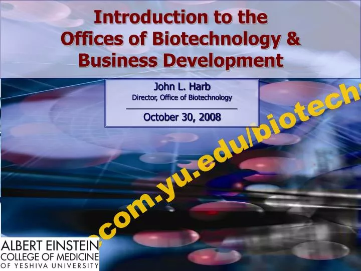 PPT Introduction to the Offices of Biotechnology & Business