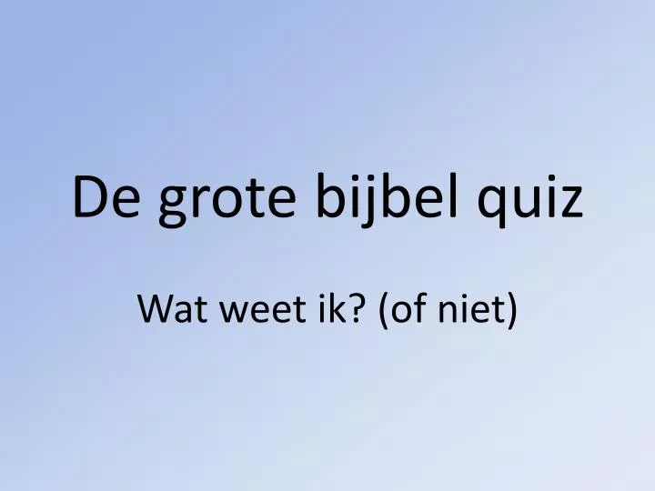 PPT De grote bijbel quiz PowerPoint Presentation, free download ID3903792