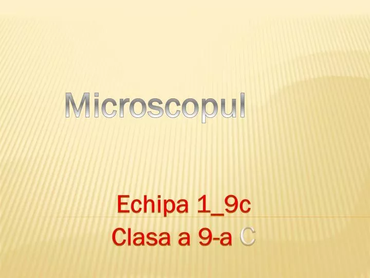 PPT - Echipa 1_9c Clasa a 9-a C PowerPoint Presentation, free download -  ID:3904559