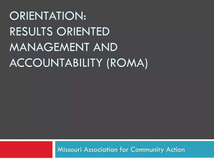 PPT - Orientation: Results Oriented Management and Accountability (ROMA