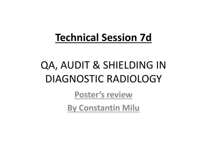 PPT Technical Session 7d QA, AUDIT & SHIELDING IN DIAGNOSTIC