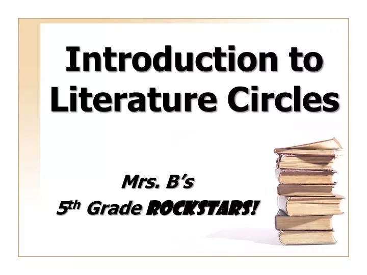 PPT Introduction to Literature Circles PowerPoint Presentation, free