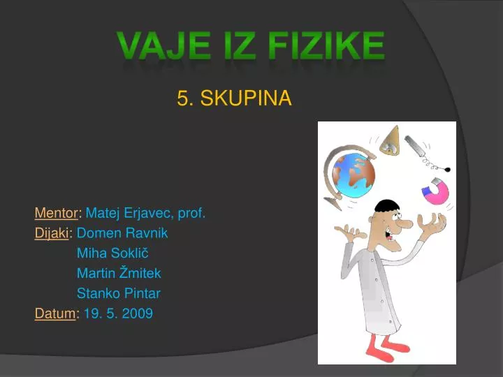 Miha Ravnik PPT - 5. SKUPINA Mentor : Matej Erjavec, prof. Dijaki : Domen Ravnik ...