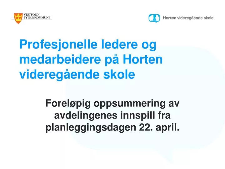 PPT - Profesjonelle Ledere Og Medarbeidere På Horten Videregående Skole ...