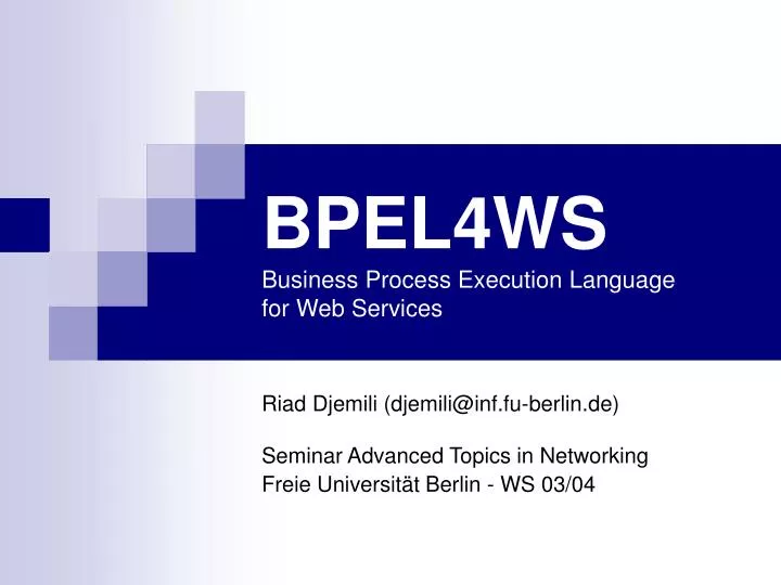 PPT - BPEL4WS Business Process Execution Language for Web Services ...