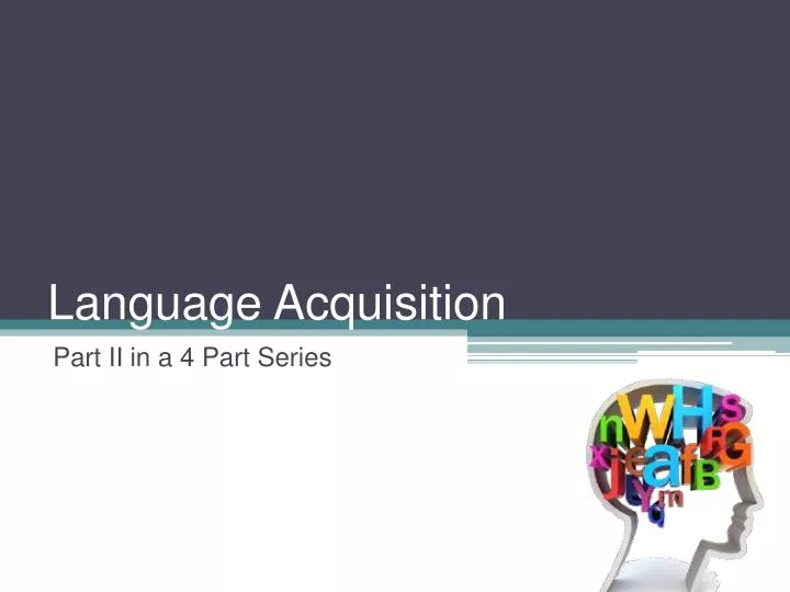 language acquisition n.