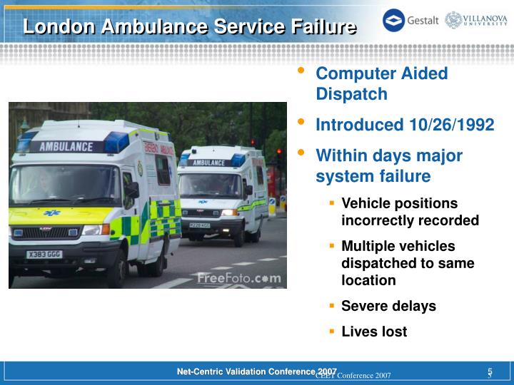 london ambulance service computer aided dispatch failure Problem definition in october of 1992, the new computer aided dispatch system of the london ambulance service (lascad) failed to meet the demands of use and brought their operations to a standstill. london ambulance service computer aided dispatch failure Problem definition in october of 1992, the new computer aided dispatch system of the london ambulance service (lascad) failed to meet the demands of use and brought their operations to a standstill.