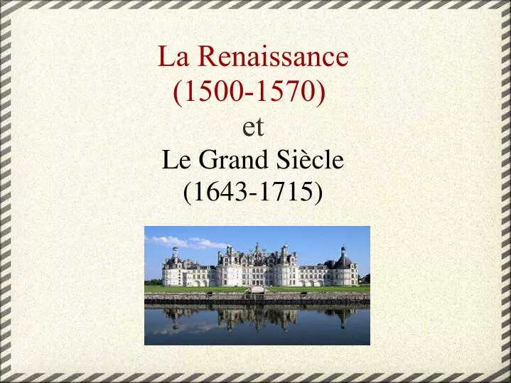 la renaissance 1500 1570 et le grand si cle 1643 1715 n.