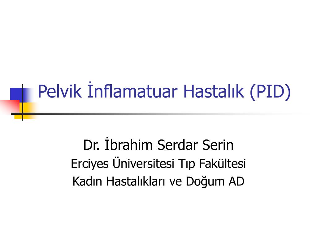 PPT - Pelvik İnflamatuar Hastalık (PID) PowerPoint Presentation, free  download - ID:3923794