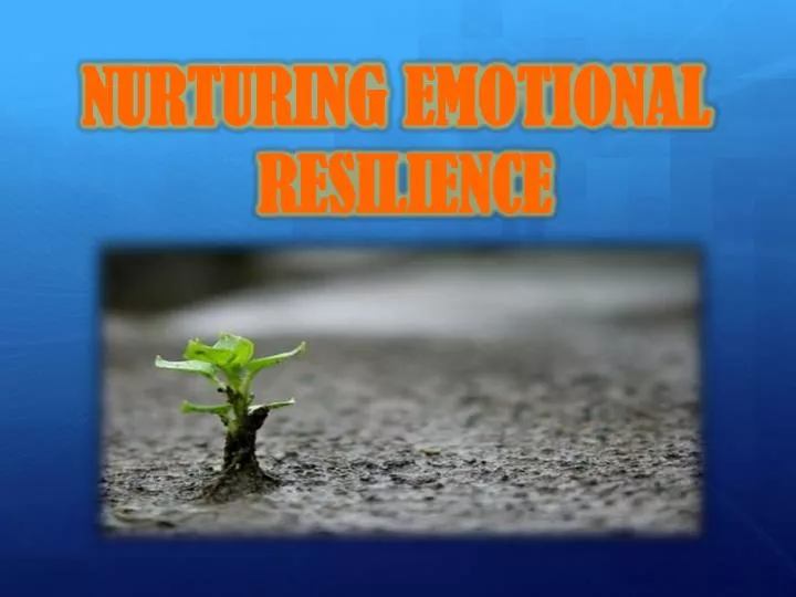 Ppt Nurturing Emotional Resilience Powerpoint Presentation Free