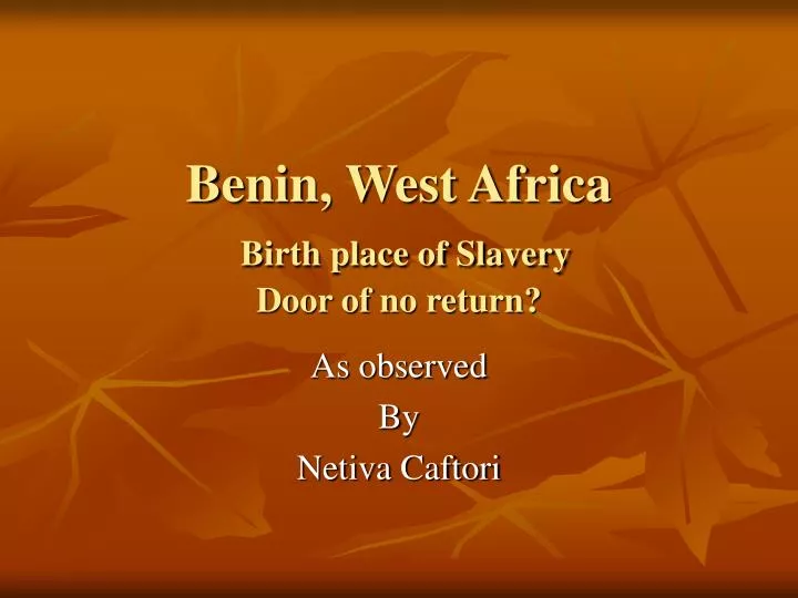 benin west africa birth place of slavery door of no return n.