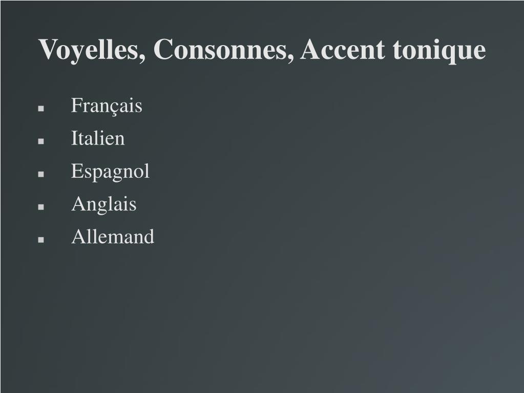 PPT - Voyelles, Consonnes, Accent tonique PowerPoint Presentation, free  download - ID:3930111