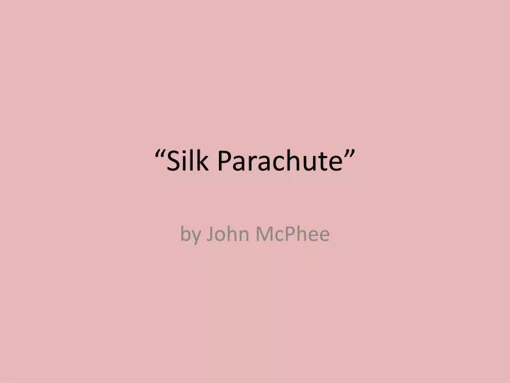 Ppt Silk Parachute Powerpoint Presentation Free Download Id 3933935