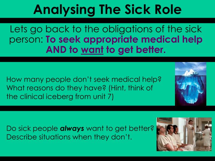 parsons’ sick role Abstract this paper addresses the relevance of parsons’ concept of the ‘sick role’ to the experience of illness in contemporary society by building on recent research, which suggests that the increasing predominance of chronic disease changes the temporal structure of the experience of illness. parsons’ sick role Abstract this paper addresses the relevance of parsons’ concept of the ‘sick role’ to the experience of illness in contemporary society by building on recent research, which suggests that the increasing predominance of chronic disease changes the temporal structure of the experience of illness.