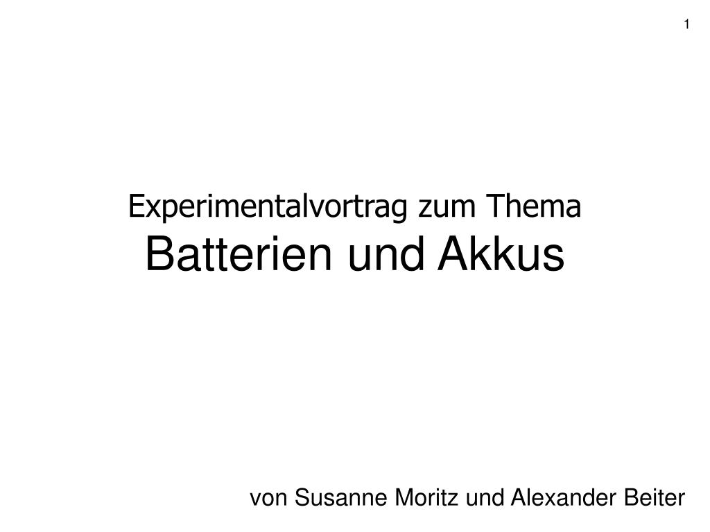 PPT - Experimentalvortrag zum Thema Batterien und Akkus PowerPoint  Presentation - ID:3935207