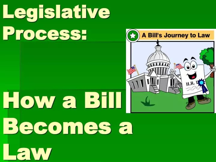 PPT Legislative Process: How a Bill Becomes a Law PowerPoint