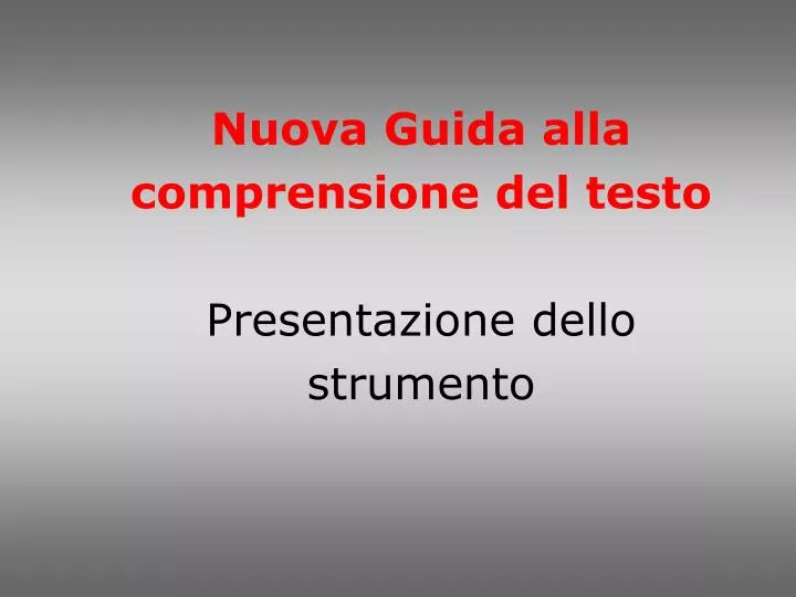 PPT - Nuova Guida alla comprensione del testo Presentazione dello