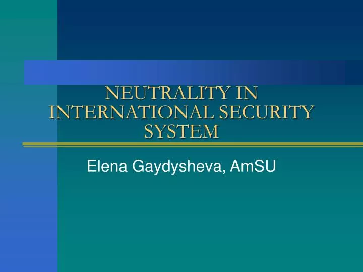 PPT NEUTRALITY IN INTERNATIONAL SECURITY SYSTEM PowerPoint