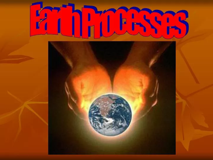 earth processes ppt presentation powerpoint