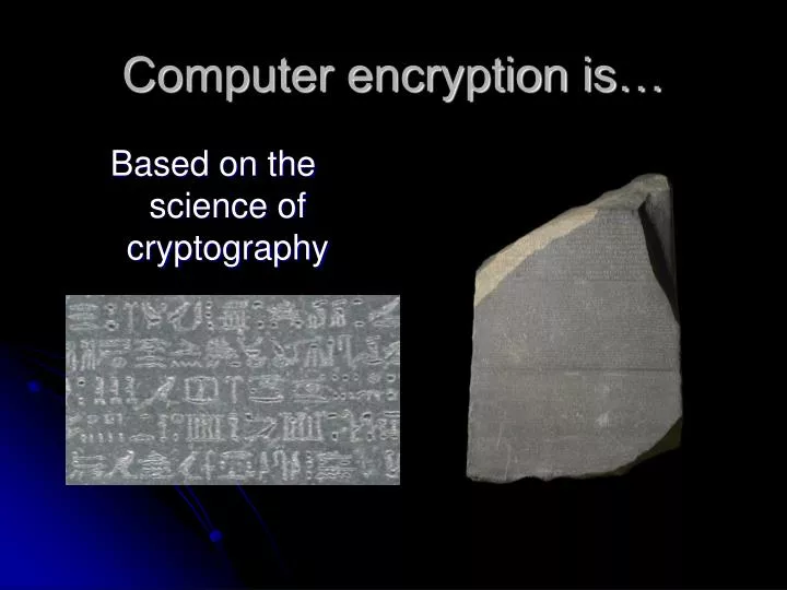 PPT - Computer encryption is… PowerPoint Presentation, free download ...
