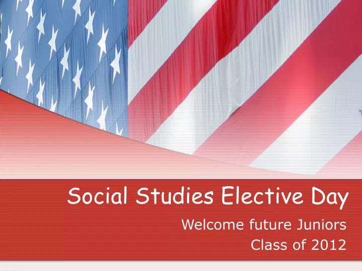 PPT Social Studies Elective Day PowerPoint Presentation, free download ID3949510