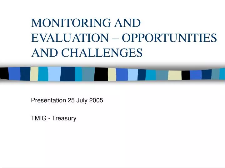 PPT MONITORING AND EVALUATION OPPORTUNITIES AND CHALLENGES ppt-monitoring-and-evaluation-opportunities-and-challenges