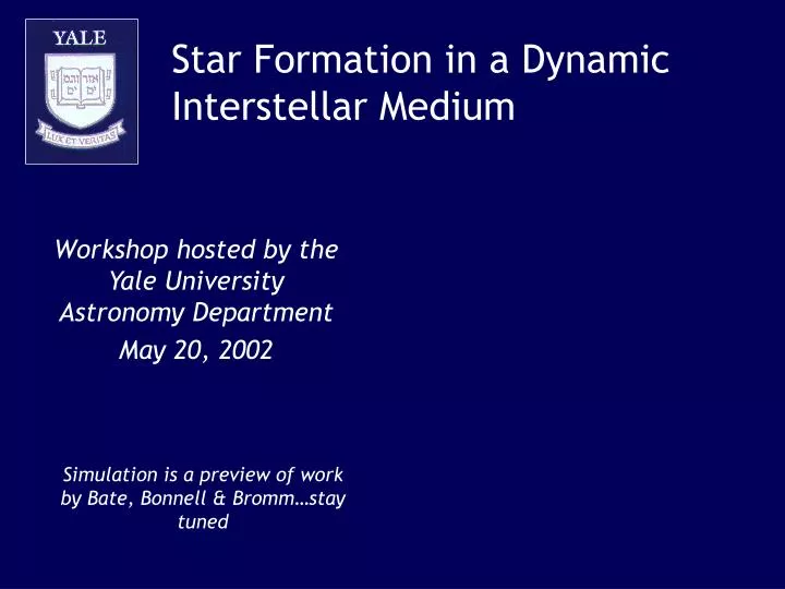 star formation in a dynamic interstellar medium n.
