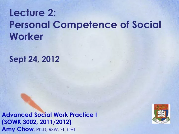 lecture 2 personal competence of social worker sept 24 2012 n.