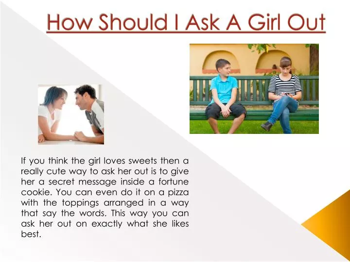 How can i ask her out apologise Words... super, how can i ask her out confirm. join