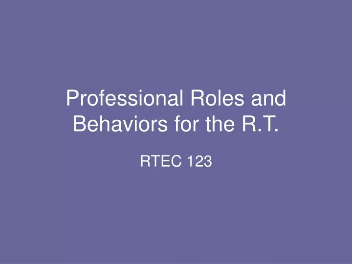 professional roles and behaviors for the r t n.