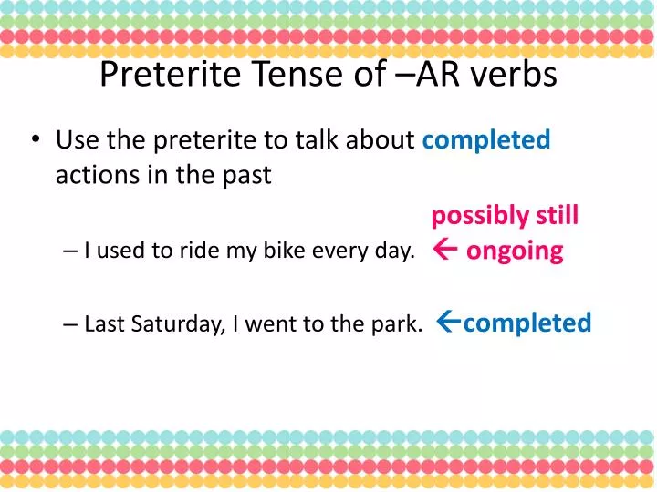 ppt-preterite-tense-of-ar-verbs-powerpoint-presentation-free-download-id-3957343