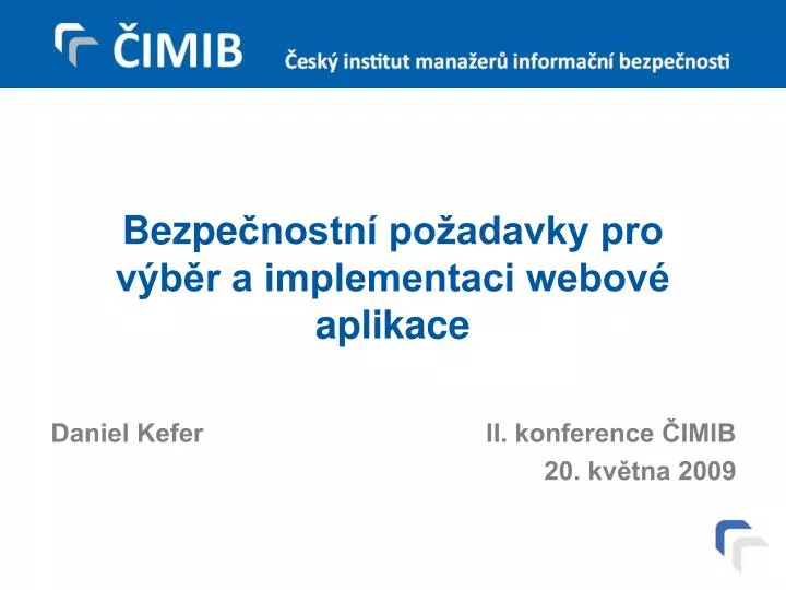 PPT - Bezpe čnostní Požadavky Pro Výběr A Implementaci Webové Aplikace ...