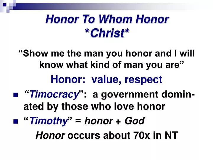 honor to whom honor christ n.