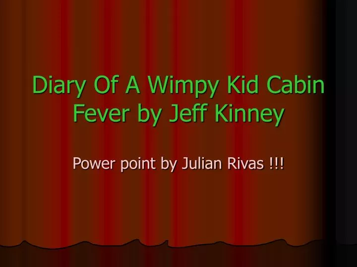 Ppt Diary Of A Wimpy Kid Cabin Fever By Jeff Kinney Powerpoint